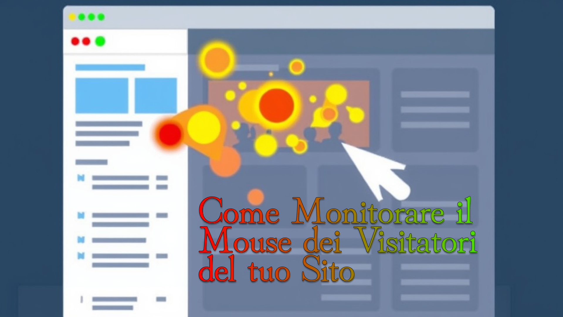 Come Monitorare il Mouse dei Visitatori del tuo Sito